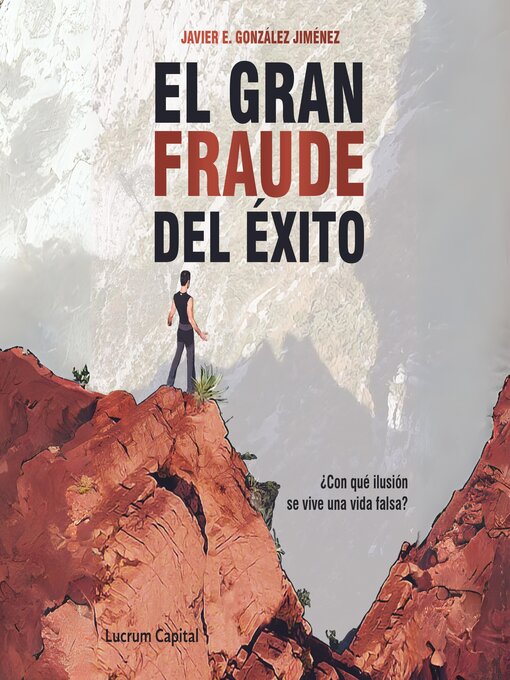 Title details for El Gran Fraude del Éxito by Javier E. González Jiménez - Available